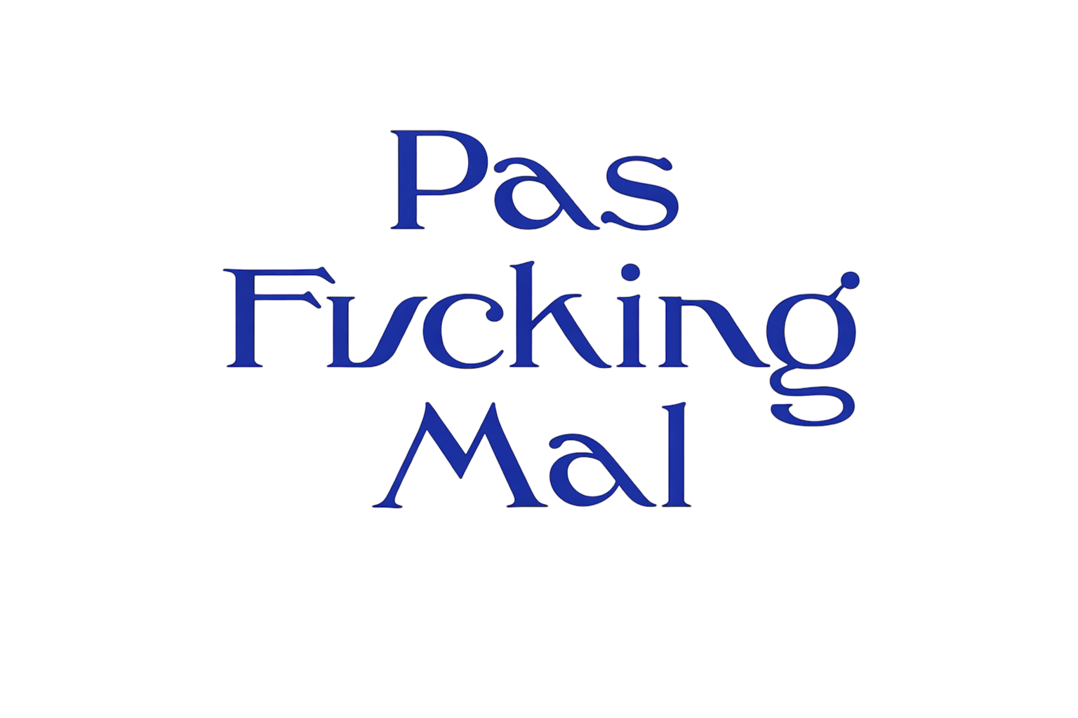 Pas Fucking Mal
